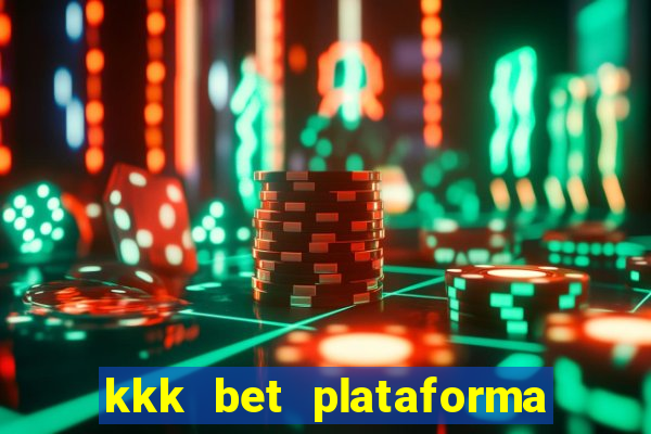 kkk bet plataforma de jogos